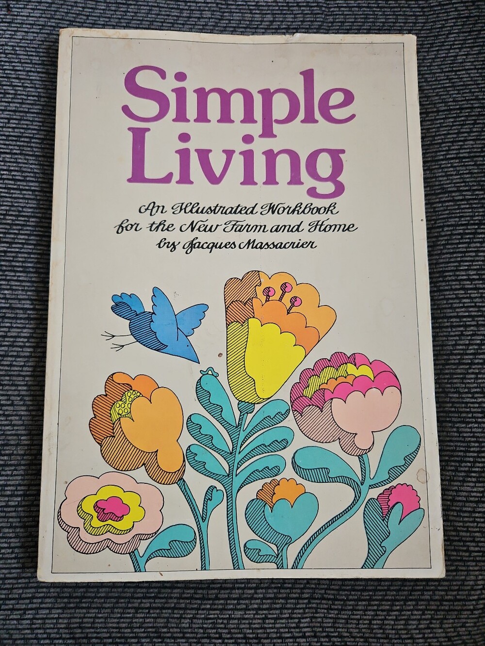 Simple Living An Illustrated Workbook For The New Farm And Home - Picture 1 of 11